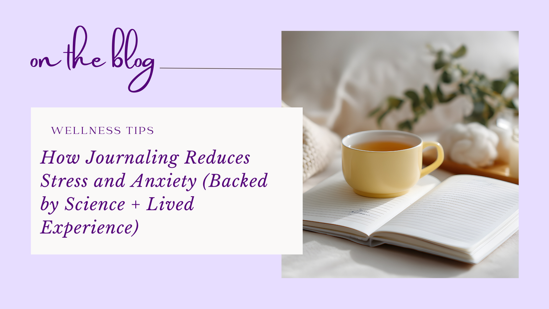 How Journaling Reduces Stress and Anxiety (Backed by Science + Lived Experience)